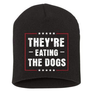 They Are Eating The Dogs Funny Quotes Short Acrylic Beanie