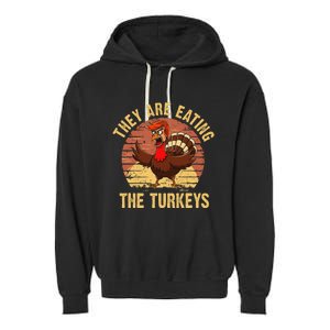 They Are Eating The Turkeys Thanksgiving Trump Humor Kamala Garment-Dyed Fleece Hoodie