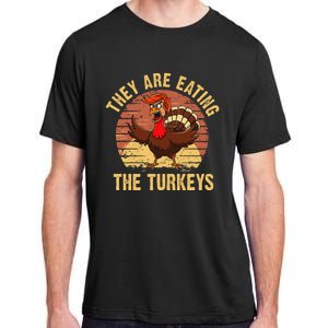 They Are Eating The Turkeys Thanksgiving Trump Humor Kamala Adult ChromaSoft Performance T-Shirt