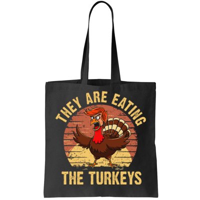 They Are Eating The Turkeys Thanksgiving Trump Humor Kamala Tote Bag