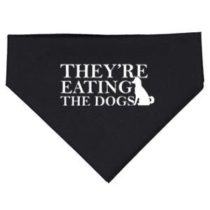 They Are Eating The Dogs They Are Eating The Pets Quote USA-Made Doggie Bandana