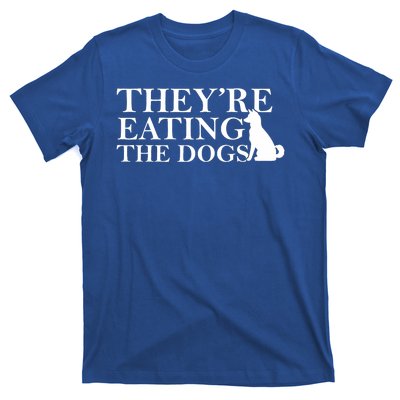 They Are Eating The Dogs They Are Eating The Pets Quote T-Shirt