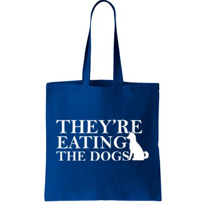 They Are Eating The Dogs They Are Eating The Pets Quote Tote Bag