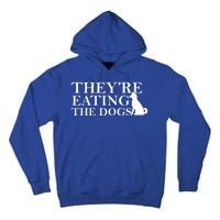 They Are Eating The Dogs They Are Eating The Pets Quote Tall Hoodie