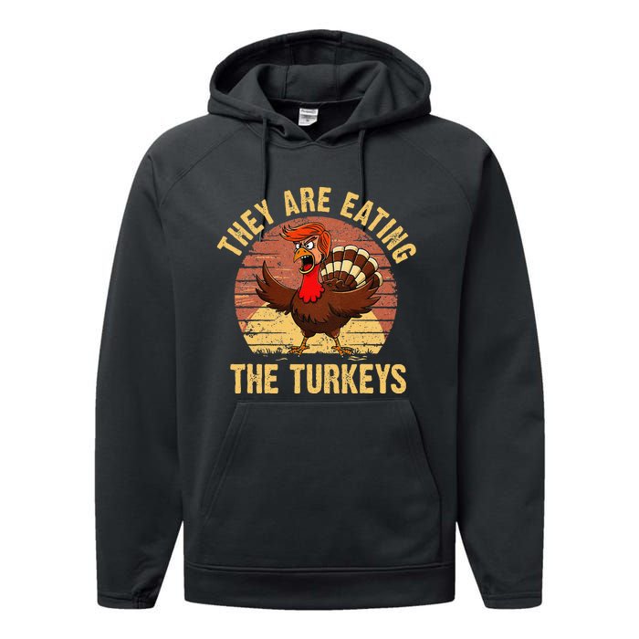 They Are Eating The Turkeys Thanksgiving Trump Humor Kamala Performance Fleece Hoodie