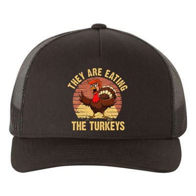 They Are Eating The Turkeys Thanksgiving Trump Humor Kamala Yupoong Adult 5-Panel Trucker Hat