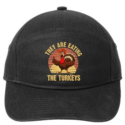 They Are Eating The Turkeys Thanksgiving Trump Humor Kamala 7-Panel Snapback Hat