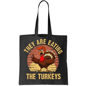 They Are Eating The Turkeys Thanksgiving Trump Humor Kamala Tote Bag