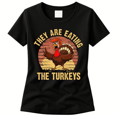 They Are Eating The Turkeys Thanksgiving Trump Humor Kamala Womens T-Shirt