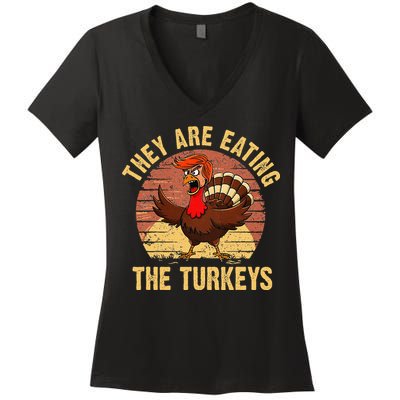They Are Eating The Turkeys Thanksgiving Trump Humor Kamala Women's V-Neck T-Shirt