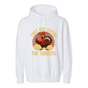 They Are Eating The Turkeys Thanksgiving Trump Humor Kamala Garment-Dyed Fleece Hoodie