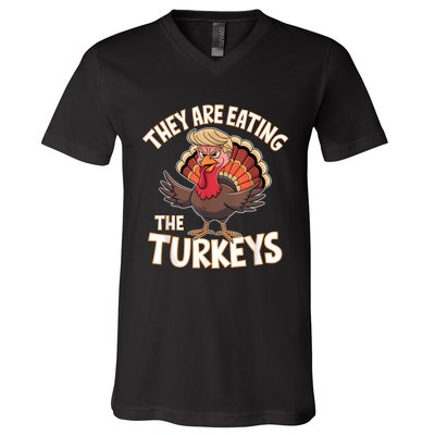 They Are Eating The Turkeys Thanksgiving Humor V-Neck T-Shirt