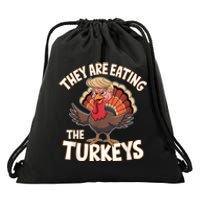 They Are Eating The Turkeys Thanksgiving Humor Drawstring Bag