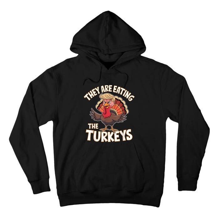 They Are Eating The Turkeys Thanksgiving Humor Tall Hoodie