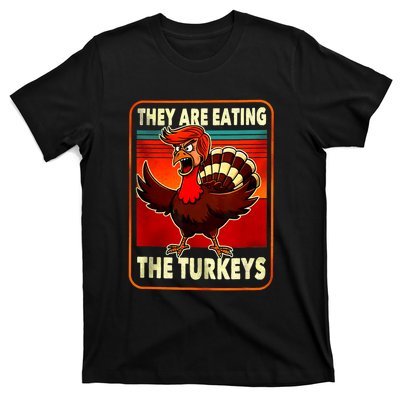 They Are Eating Turkey Funny Donald Trump Thanksgiving T-Shirt