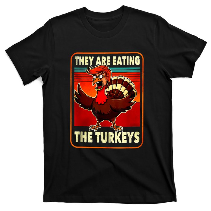 They Are Eating Turkey Funny Donald Trump Thanksgiving T-Shirt