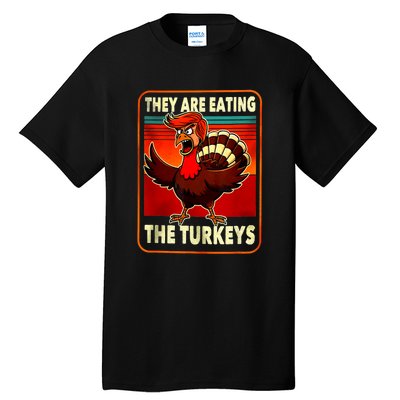 They Are Eating Turkey Funny Donald Trump Thanksgiving Tall T-Shirt