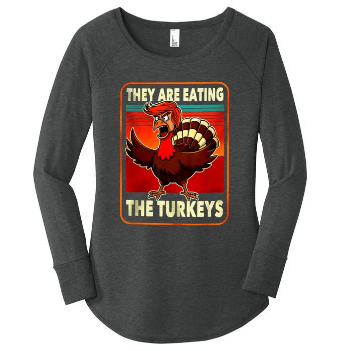 They Are Eating Turkey Funny Donald Trump Thanksgiving Women's Perfect Tri Tunic Long Sleeve Shirt