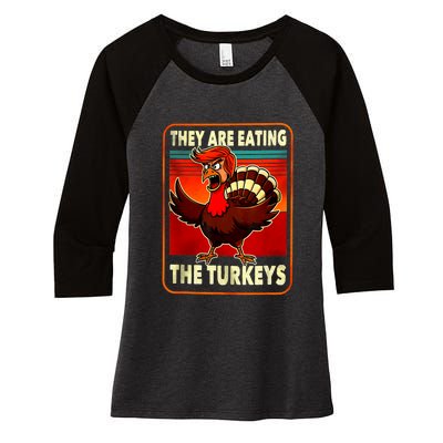 They Are Eating Turkey Funny Donald Trump Thanksgiving Women's Tri-Blend 3/4-Sleeve Raglan Shirt