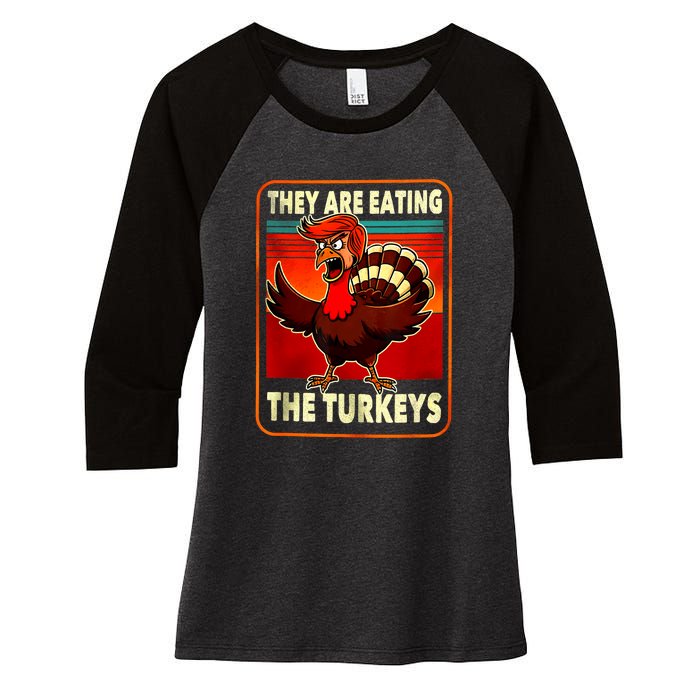 They Are Eating Turkey Funny Donald Trump Thanksgiving Women's Tri-Blend 3/4-Sleeve Raglan Shirt