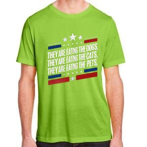 They Are Eating The Dogs The Cats The Pets Funny Trump Adult ChromaSoft Performance T-Shirt