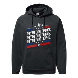 They Are Eating The Dogs The Cats The Pets Funny Trump Performance Fleece Hoodie