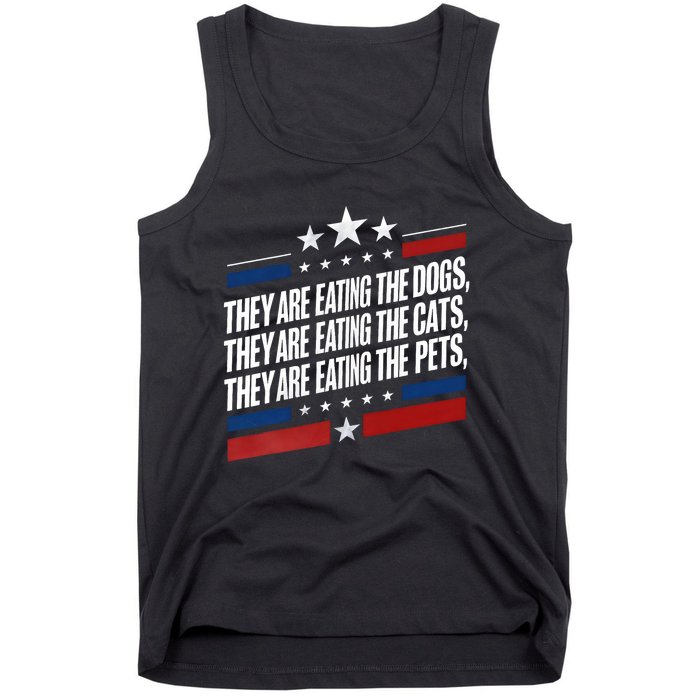 They Are Eating The Dogs The Cats The Pets Funny Trump Tank Top