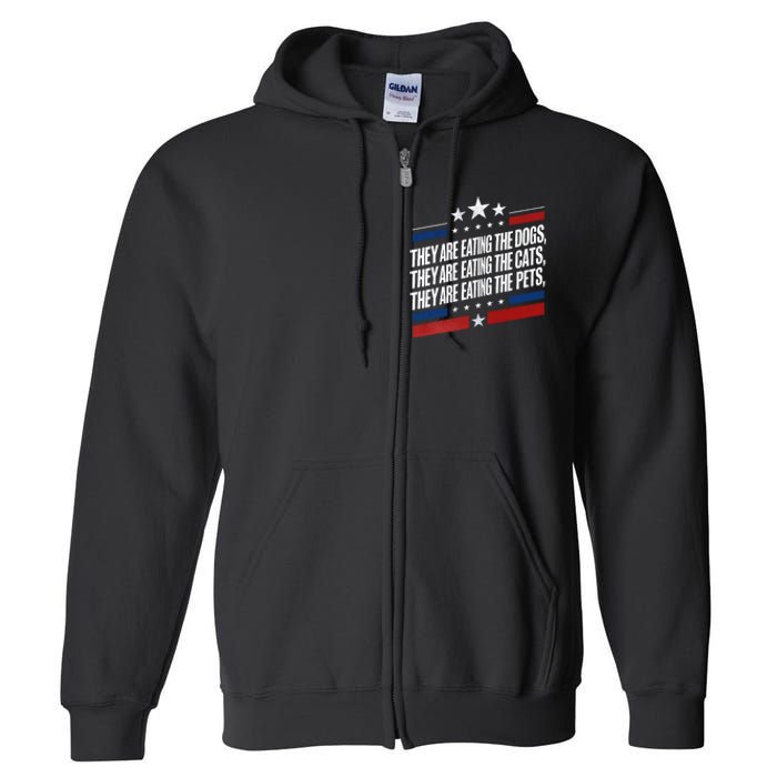 They Are Eating The Dogs The Cats The Pets Funny Trump Full Zip Hoodie