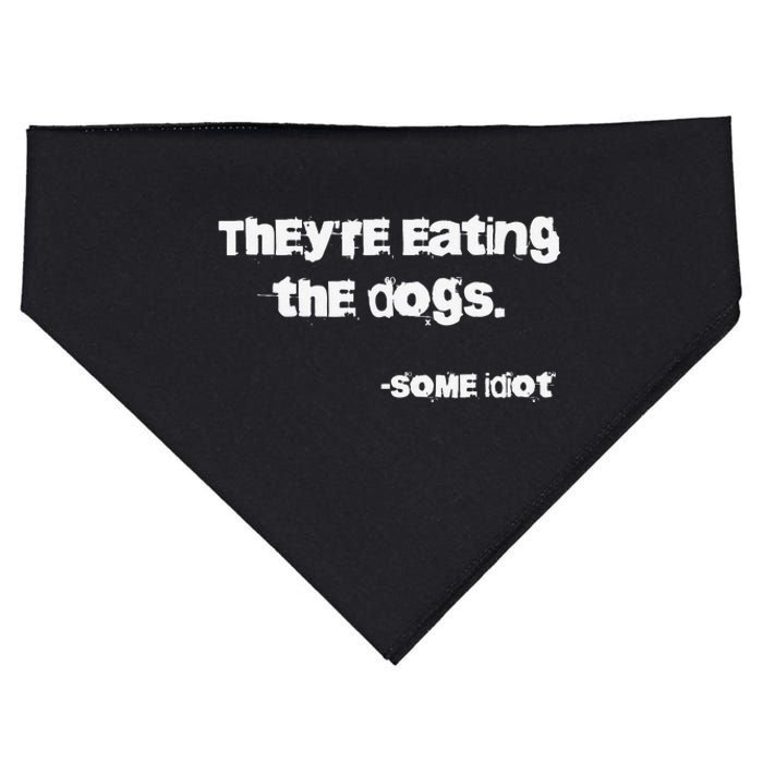 They Are Eating The Dogs Gift USA-Made Doggie Bandana