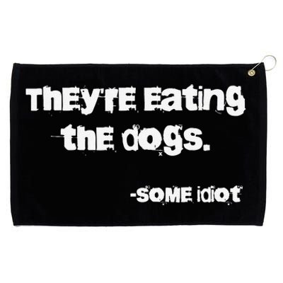 They Are Eating The Dogs Gift Grommeted Golf Towel