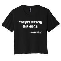 They Are Eating The Dogs Gift Women's Crop Top Tee