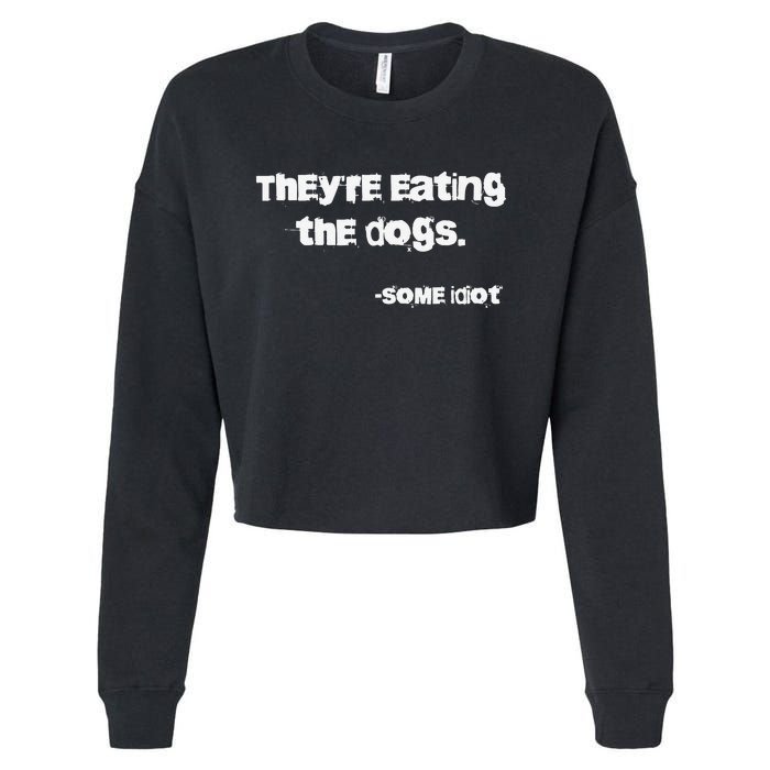 They Are Eating The Dogs Gift Cropped Pullover Crew