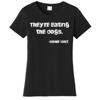 They Are Eating The Dogs Gift Women's T-Shirt