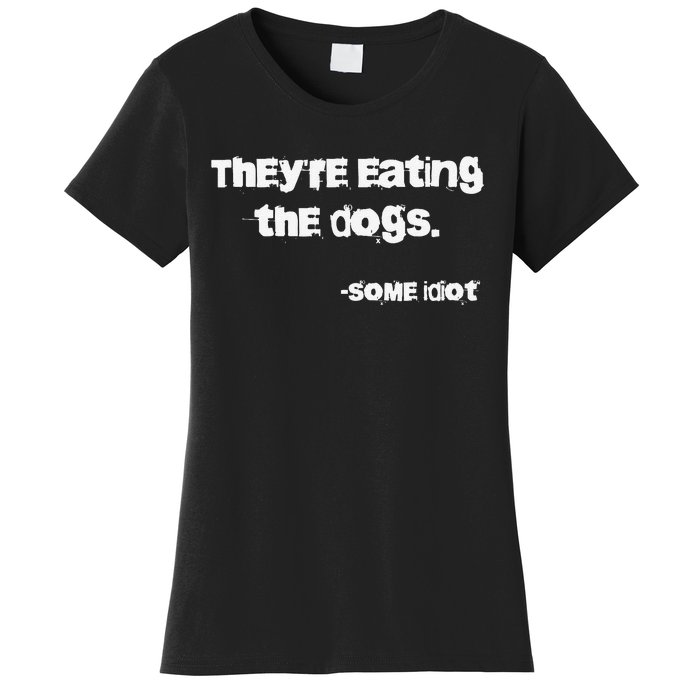 They Are Eating The Dogs Gift Women's T-Shirt