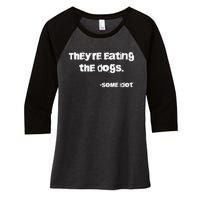 They Are Eating The Dogs Gift Women's Tri-Blend 3/4-Sleeve Raglan Shirt