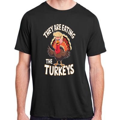 They Are Eating The Turkeys Thanksgiving Humor Adult ChromaSoft Performance T-Shirt