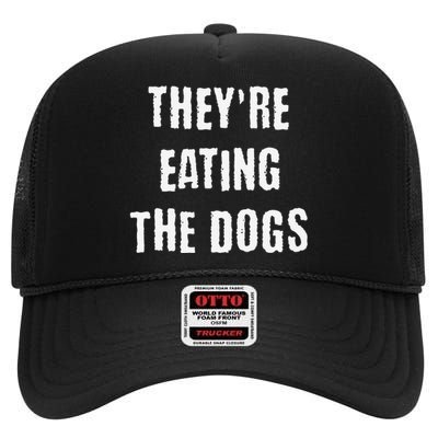 They Are Eating The Dogs Funny High Crown Mesh Back Trucker Hat