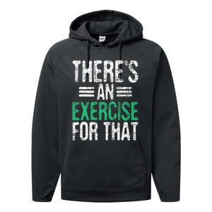 There's An Exercise For That Physical Therapist Therapy PT Performance Fleece Hoodie