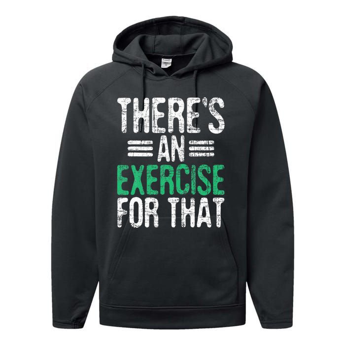 There's An Exercise For That Physical Therapist Therapy PT Performance Fleece Hoodie