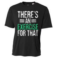 There's An Exercise For That Physical Therapist Therapy PT Cooling Performance Crew T-Shirt