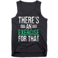 There's An Exercise For That Physical Therapist Therapy PT Tank Top