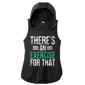 There's An Exercise For That Physical Therapist Therapy PT Ladies PosiCharge Tri-Blend Wicking Draft Hoodie Tank