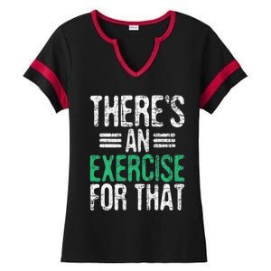 There's An Exercise For That Physical Therapist Therapy PT Ladies Halftime Notch Neck Tee