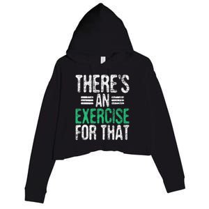 There's An Exercise For That Physical Therapist Therapy PT Crop Fleece Hoodie