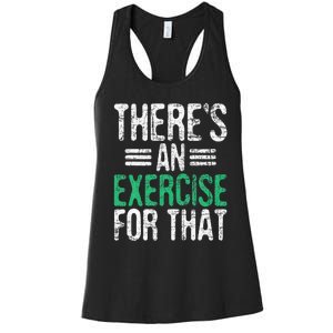 There's An Exercise For That Physical Therapist Therapy PT Women's Racerback Tank