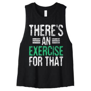 There's An Exercise For That Physical Therapist Therapy PT Women's Racerback Cropped Tank