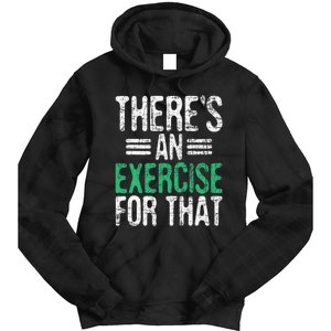 There's An Exercise For That Physical Therapist Therapy PT Tie Dye Hoodie