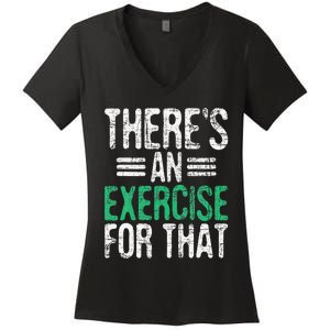 There's An Exercise For That Physical Therapist Therapy PT Women's V-Neck T-Shirt