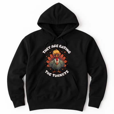 They Are Eating The Turkeys Funny Thankgiving Turkey Hoodie