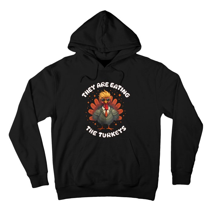 They Are Eating The Turkeys Funny Thankgiving Turkey Hoodie